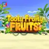 Tooty Fruity Fruits