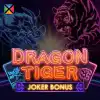 DRAGON TIGER - JOKER BONUS